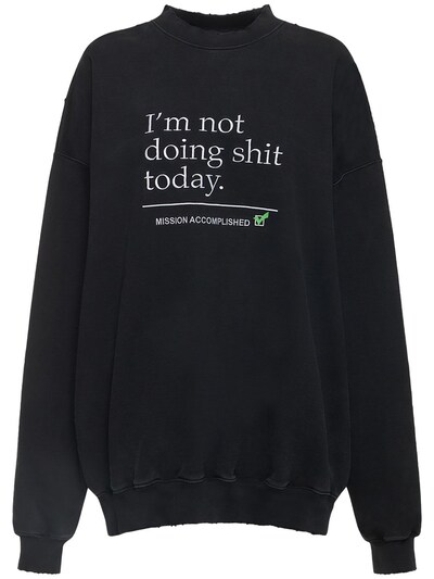 Not doing shit print cotton sweatshirt - VETEMENTS - Men | Luisaviaroma