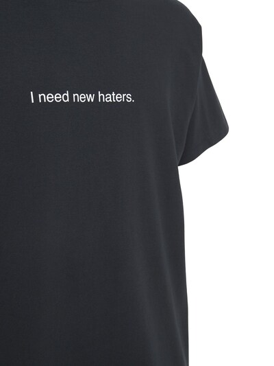 “I NEED NEW HATERS.”棉质T恤展示图