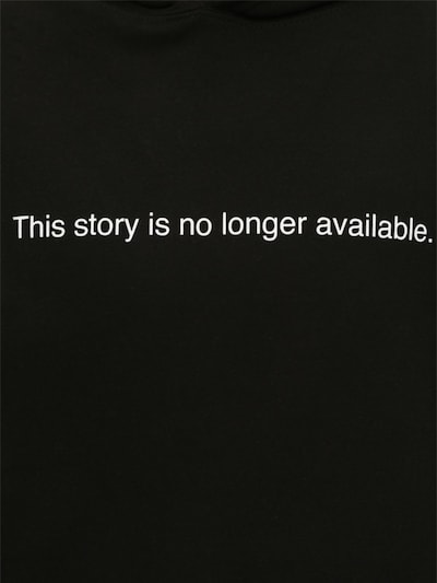 “THIS STORY IS NO LONGER AVAILABLE”连帽卫衣展示图